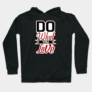 Do what you love Hoodie